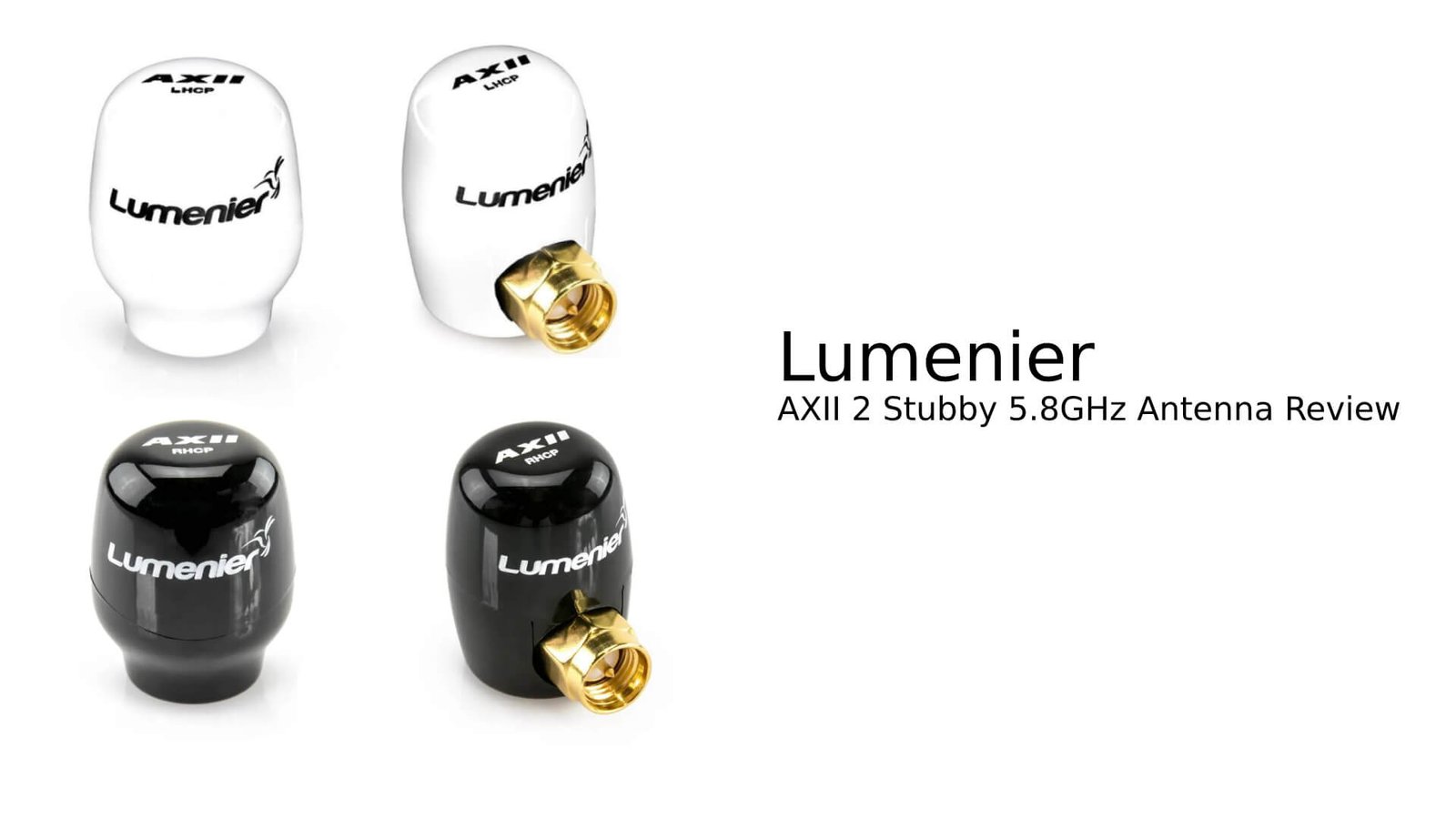 Lumenier AXII 2 Stubby 5.8GHz Antenna Review